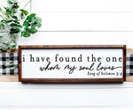 I have found the one my soul loves, song of Solomon scripture Sign